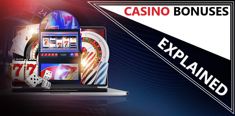 Casino Bonuses Explained