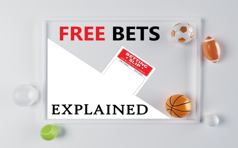 Free Bets Explained